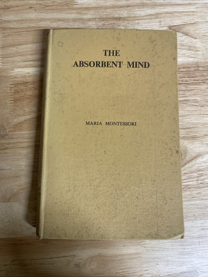 Maria Montessori The Absorbent Mind HC 1967 Early English  Edition