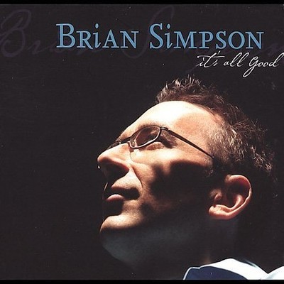 Brian Simpson - IT'S ALL GOOD (CD) - JAZZ *NEW*