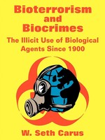Bioterrorism And Biocrimes The Illicit Use Of Biological Agents Since 1900 Buch