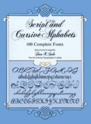Script and Cursive Alphabets : 100 Complete Fonts Paperback Dan X