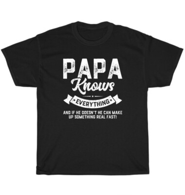 Papa Knows Everything Dad Daddy Father's Day T-Shirt Unisex Funny Tee Gift NEW