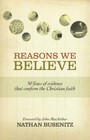 Reasons We Believe: 50 Lines of Evidence That Confirm the Christian Faith - GOOD