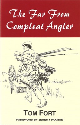 FORT TOM FISHING BOOK THE FAR FROM COMPLEAT ANGLER COMPLETE hardback BARGAIN new