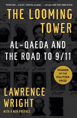 The Looming Tower: Al-Qaeda and the Road to 9/11 [Paperback] Wright, Lawrence