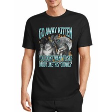 Funny Offensive Werewolf Meme T-Shirt - Go Away Kitten You Don't Want to See