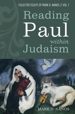 Reading Paul within Judaism Mark D. Nanos Taschenbuch Kartoniert / Broschiert