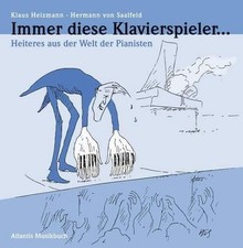 Immer diese Klavierspieler ...: Heiteres aus ...