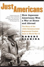 Just Americans : How Japanese Americans Won a War at Home and Abr