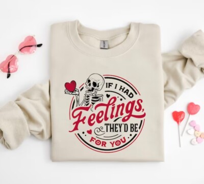 If I Had Feelings They'd Be For You Shirt, Skeleton Valentines Day
