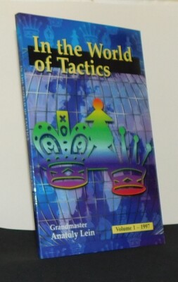In the World of Tactics: Volume 1 1997 by Anatoly Lein (Chess Book)