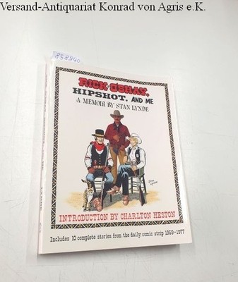 Rick O'Shay, Hipshot, and Me : A Memoir by Stan Lynde : Introduction by Charlton