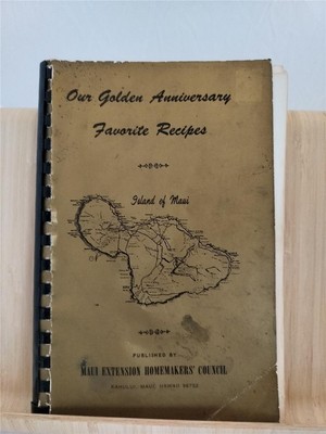 Our Golden Anniversary Favorite Recipes - 1978 Maui Extension Homemakers Council