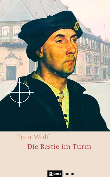 Tom Wolf | Die Bestie Im Turm | Taschenbuch | Deutsch (2012) | Hansekrimi-image