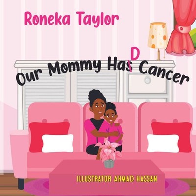 Our Mommy Had Cancer Roneka Taylor Hardcover HER Answer