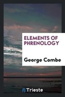 George Combe | Elements Of Phrenology | Taschenbuch | Englisch (2017)