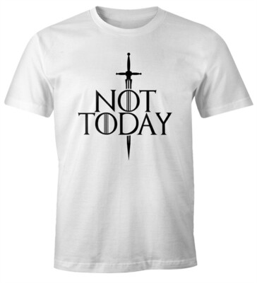 Herren T-Shirt Not Today Schwert lustige Sprüche Serie Zitat Fun Shirt
