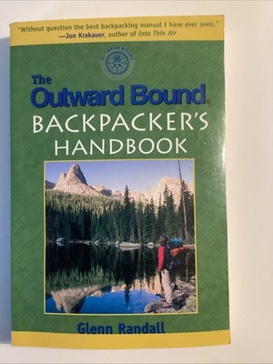 Outward Bound Backpacker's Handbook by Inc. Staff Outward Bound and Glenn...