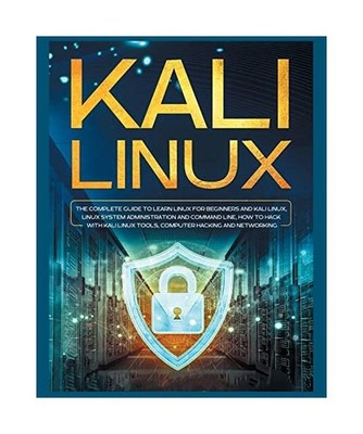 Kali Linux: Kali Linux Made Easy For Beginners And Intermediates Step by Step Wi