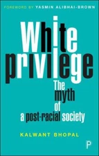 White Privilege: The Myth of a Post-Racial Society by Bhopal, Kalwant