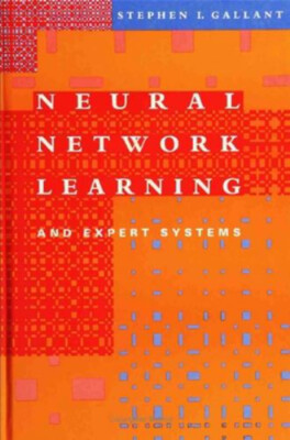 Neural Network Learning and Expert Systems Hardcover Stephen I. G