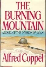 The Burning Mountain: A Novel of the Invasion of Japan by Alfred Coppel(2002...