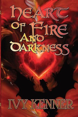 Heart of Fire and Darkness Book 1 of Hearts of the Dragon Ivy Kenner Taschenbuch