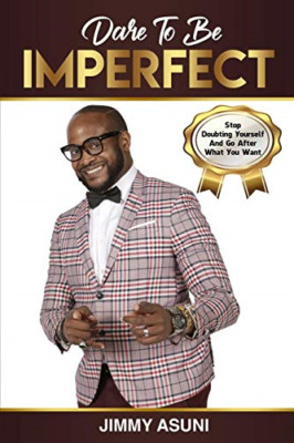 Dare To Be Imperfect: Stop Doubting Yourself And Go Aft - Paperback / softback N