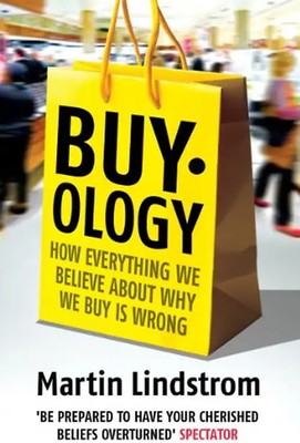 Buyology: How Everything We Believe About Why We Buy is Wrong - Martin Lindstrom