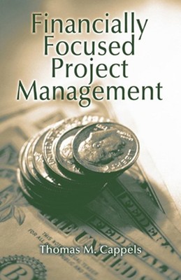 Financially Focused Project Management by Thomas Cappels (English) Hardcover Boo