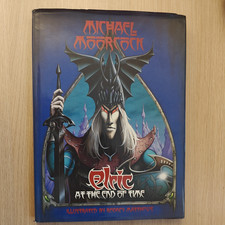 Elric at the End of Time by Michael Moorcock, Illustrated Hardcover 1987