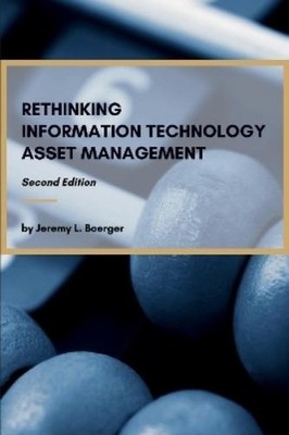 Jeremy L. Boerge Rethinking Information Technology Asset Managemen (Taschenbuch)