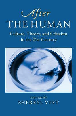 After the Human Culture, Theory and Criticism in the 21st Century Vint Hardback