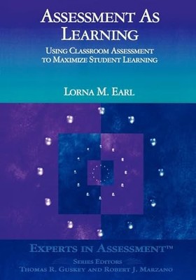 Assessment As Learning: Using Classroom Assessment to Maximize Student Learn...