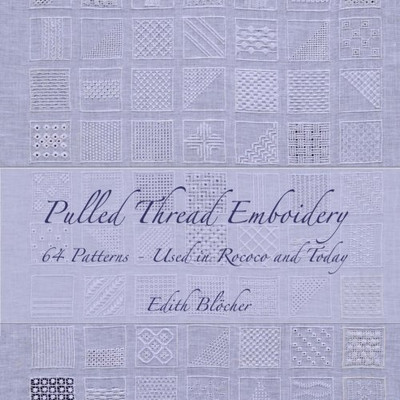 Pulled Thread Embroidery, 64 Patterns - Used in Rococo and Today
