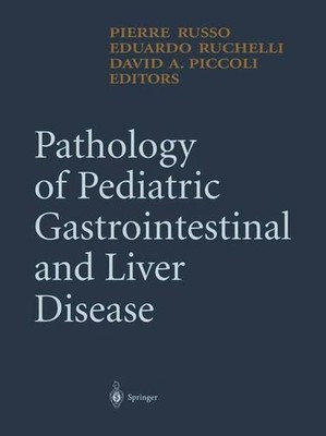 Pathology of Pediatric Gastrointestinal and Liver Disease. Russo, Pierre a. o. (