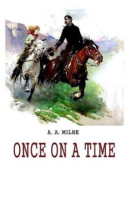 Once on a Time by A Milne - neue Kopie - 9781481847834