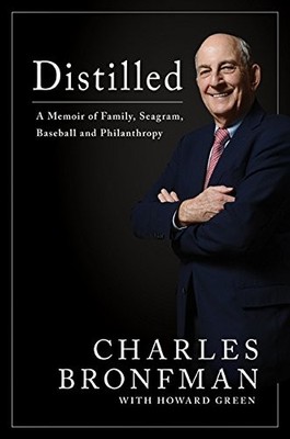 Distilled: A Memoir of Family, Seagram, Baseball, and Philanthropy - hardcov...