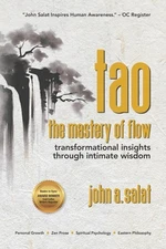 Tao, the Mastery of Flow: Transformation Insights through Intimate Wisdom by Joh