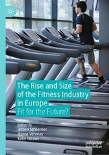 The Rise and Size of the Fitness Industry in Europe: Fit for the Future? by Jero