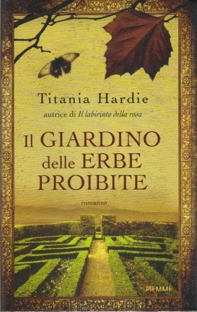 Il giardino delle erbe proibite. Thriller di Titania Hardie - Ed. Piemme
