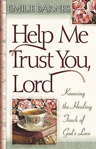 Help Me Trust You, Lord, Barnes, Emilie