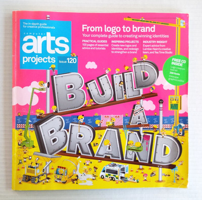 2009 Feb.  Computer Arts Projects Magazine  Issue 120 with CD ~ Build A Brand