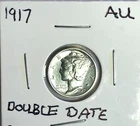 1917 MERCURY DIME AU- ERROR  15% ROTAED DIE- & LOOKS LIKE DDO DATE, SEE PHOTO'S