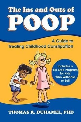 The Ins and Outs of Poop: A Guide to Treating Childho... by DuHamel PhD, Thomas 
