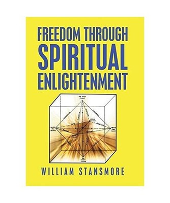 Freedom Through Spiritual Enlightenment, William Stansmore