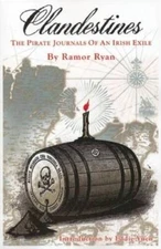 Clandestines: The Pirate Journals of an Irish Exile - Paperback - GOOD