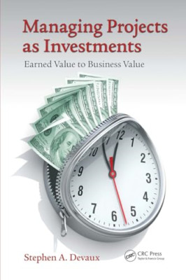 Managing Projects as Investments: Earned Value to Busin - Paperback NEW Devaux,