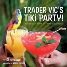 Trader Vic's Tiki Party!: Cocktails and Food to Share with Friends - VERY GOOD