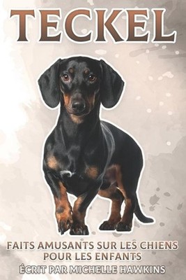 Teckel: Faits amusants sur les chiens pour les enfants #12 by Michelle Hawkins P