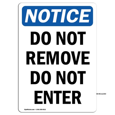 Do Not Remove Do Not Enter OSHA Notice Sign Metal Plastic Decal